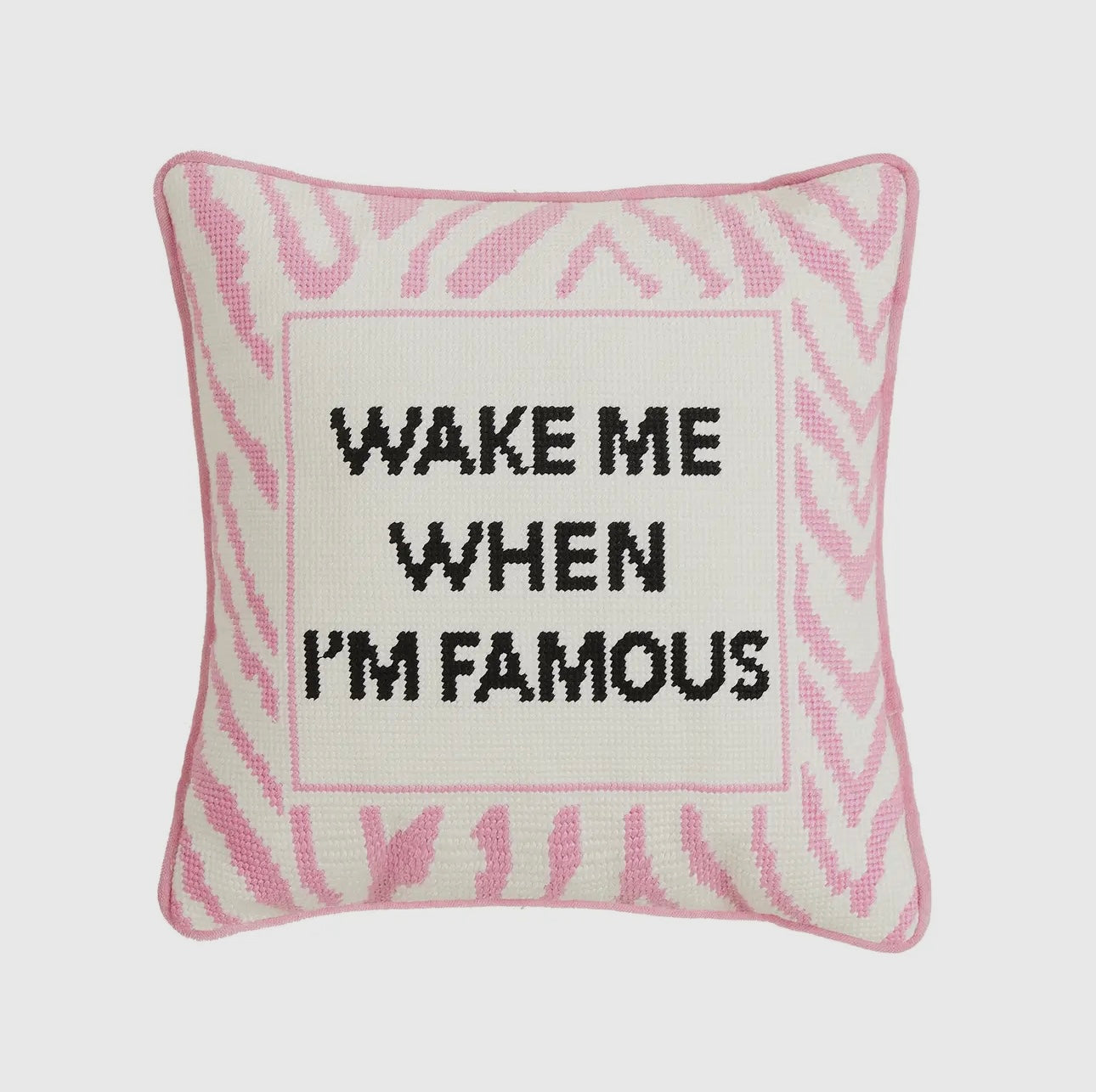 Wake Me When I’m Famous Pillow